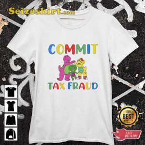Commit Tax Fraud Tee Dragons And Friends Funny Unisex T-shirt 2
