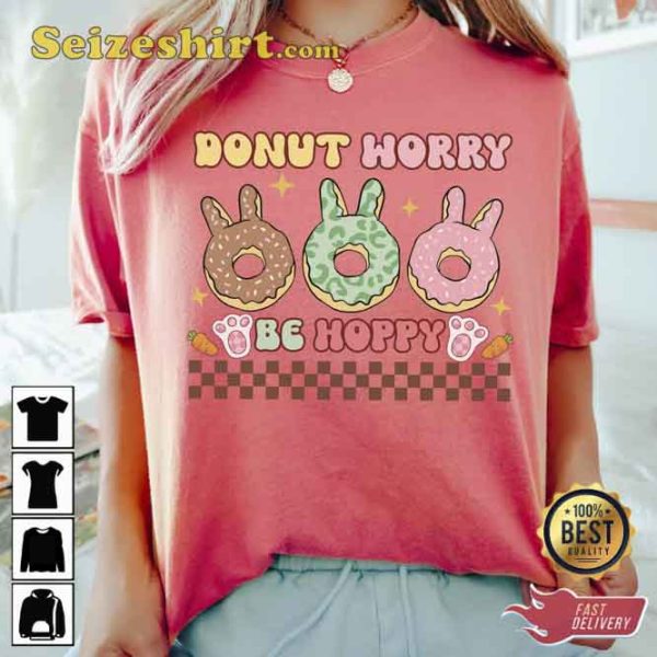 Donut Worry Be Hoppy For Baking Lover T-Shirt