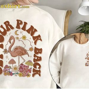 Pink Flamingo Get Your Pink Back 2 Sides Sweatshirt