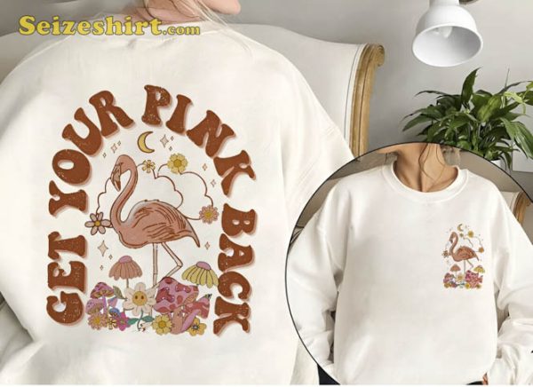 Pink Flamingo Get Your Pink Back 2 Sides Sweatshirt