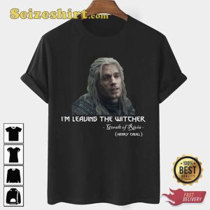 Henry Cavill Leaving The Witcher Geralt Of Rivia Unisex T-shirt