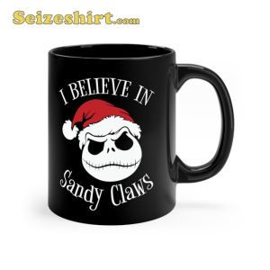 Jack Skellington I Believe In Sandy Claws Ceramic Coffee Mug