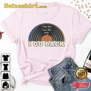 I Go Back Every Time I Hear That Song Kenny Chesney Unisex T-Shirt