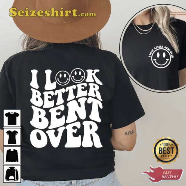 I Look Better Bent Over Retro Wavy Tshirt Vintage Happy Day