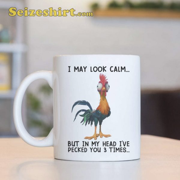 Funny Chicken I May Look Calm But In My Head Mug