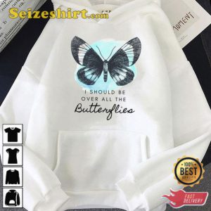 I Should Be Over All The Butterflies Paramore Sweatshirt Gift For Fan 2