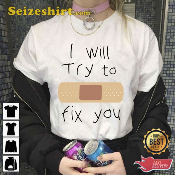 I Will Try To Fix You Coldplay Unisex Sweatshirt