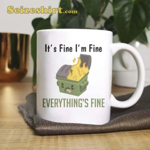 It’s Fine I’m Everything Ceramic Mug