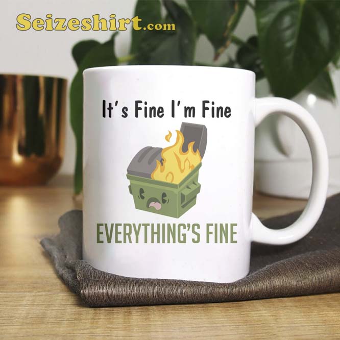 It's Fine I'm Everything Ceramic Mug