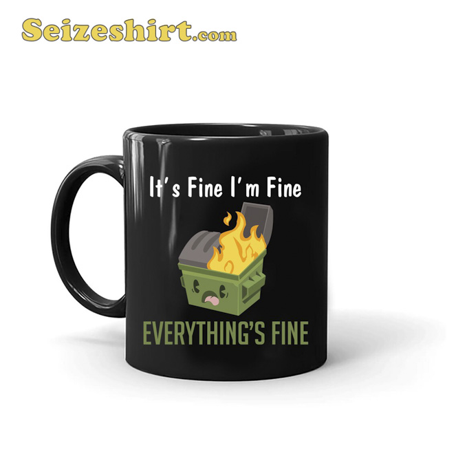 It's Fine I'm Everything Ceramic Mug