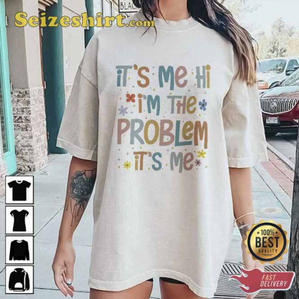 It’s Me Hi I’m The Problem Taylor Version Tee Shirt