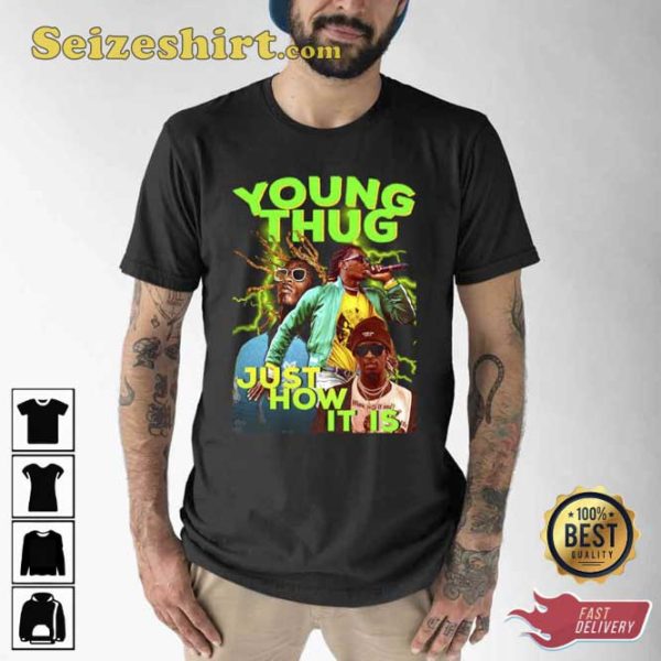 Just How It Is Young Thug Jeffery Lamar Rapper Unisex T-Shirt