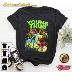 Just How It Is Young Thug Jeffery Lamar Rapper Unisex T-Shirt