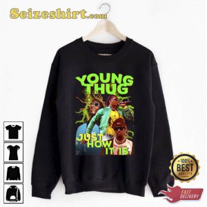 Just How It Is Young Thug Rapper Unisex T-Shirt3