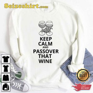 Keep Calm And Passover That Wine Unisex T-Shirt