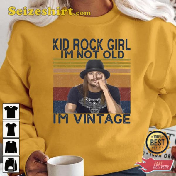 Kid Rock Girl Im Not Old Vintage Unisex T-Shirt Gift For Fan