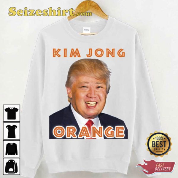 Kim Jong Orange Donald Trump Kim Jong Un Unisex Sweatshirt