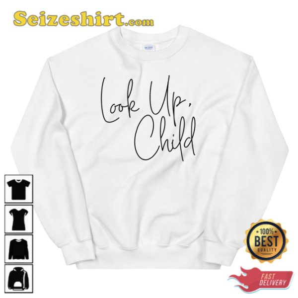 Look Up Child Lauren Daigle Lyrics Unisex Sweatshirt