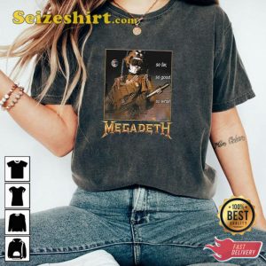 Megadeth So Far So Good So What Nuclear Metallica RocknRoll Apocalypse T-Shirt