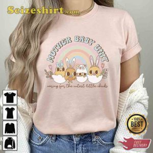 Mother Baby Unit Easter Caring For The Cutest Little Chicks Shirt