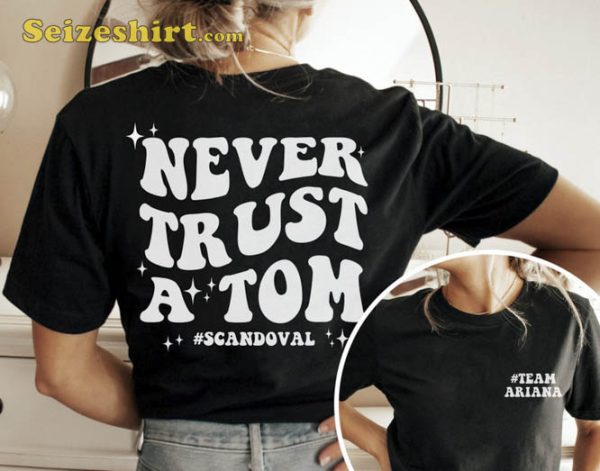 Never Trust A Tom Vanderpump Rules Shirt