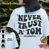 Never Trust A Tom Vanderpump Rules Shirt