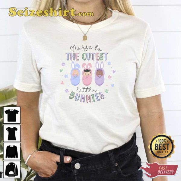 Nurse To The Cutest Little Bunnies Shirt