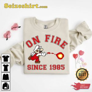 On Fire Since 1985 Super Mario Bros Sweatshirt