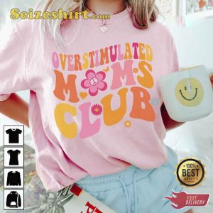 Overstimulated Moms Club Unisex T-shirt Graphic Gift