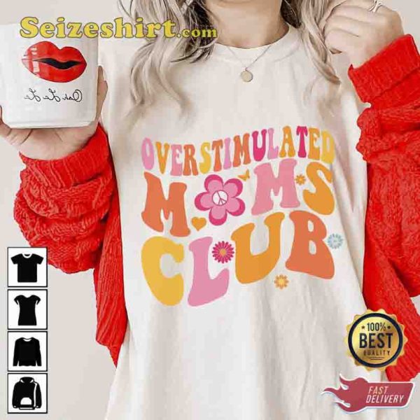 Overstimulated Moms Club Unisex T-shirt Graphic Gift