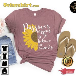 Passover Inspires Us To Believe In Miracles Shirt