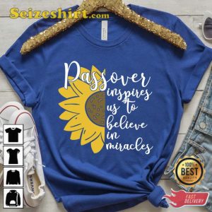 Passover Inspires Us To Believe In Miracles Shirt