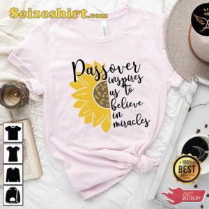 Passover Inspires Us To Believe In Miracles Shirt