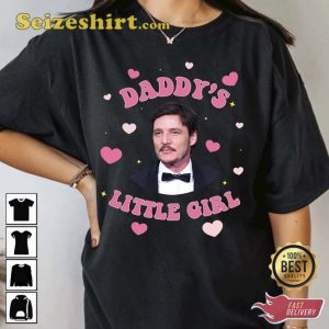 Pedro Pascal Daddys Little Girl Unisex T-Shirt