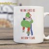 Philly No One Likes Us We Dont Care Ceramic Coffee Mug