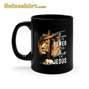 Power In The Name Of Jesus Strong Faith Christians Mug