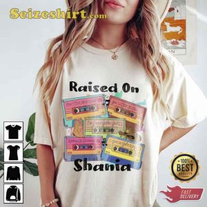 Raised On Shania Twain T-shirt Style Bootleg