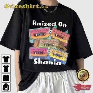 Raised On Shania Twain T-shirt Style Bootleg