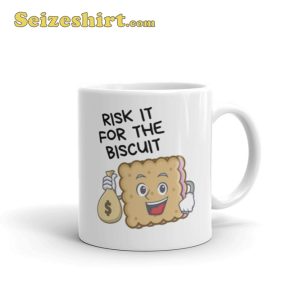 Risk It For The Biscuit Ceramic Coffee Mug
