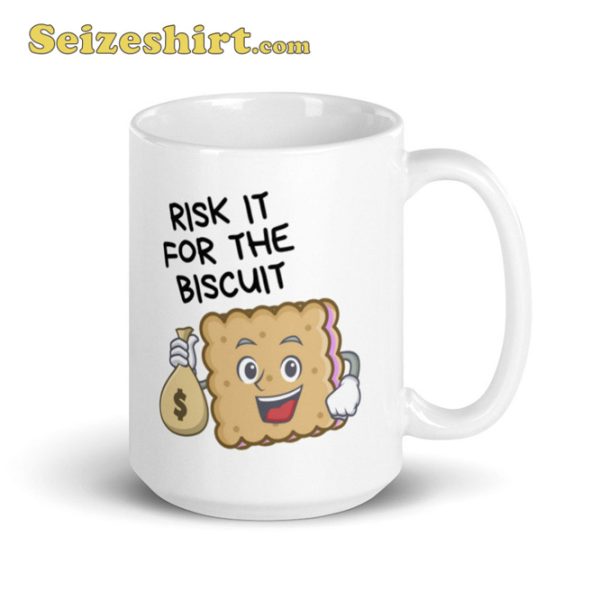 Risk It For The Biscuit Ceramic Coffee Mug