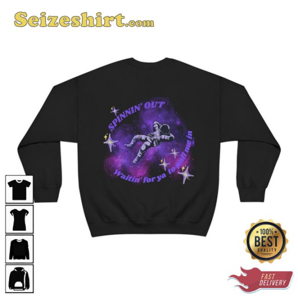 Satellite Spinnin Out Waitin For Ya To Pull Me In Crewneck T Shirt