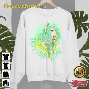 Shit Fire Dog Billie Eilish Pop Singer Unisex Sweatshirt