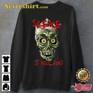 Silence Will Kill You Jeff Dunham San Antonio Texas Unisex Sweatshirt