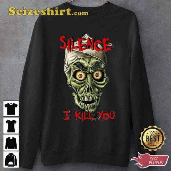 Silence Will Kill You Jeff Dunham San Antonio Texas Unisex Sweatshirt