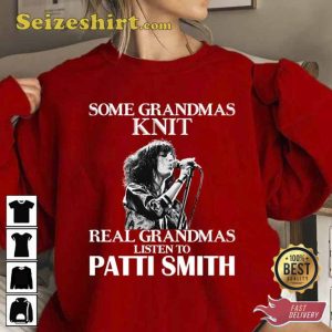 Some Grandmas Knit Real Grandmas Listen To Patti Smith Unisex Sweatshirt