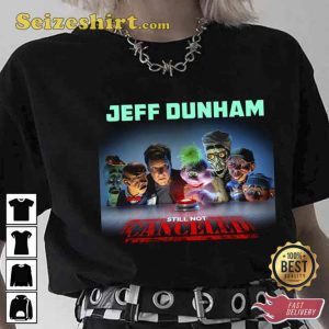 Still Not Canceled Jeff Dunham Unisex T-Shirt For Fans