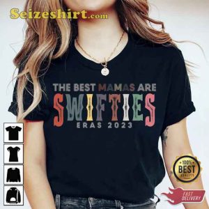 The Best Mamas Are Swifties Eras Tour 2023 Music Shirt