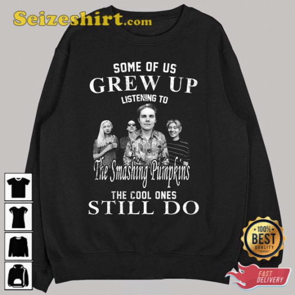 The Cool Ones Still Listen To The Smashing Pumpkins Sweatshirt Gift For Fan