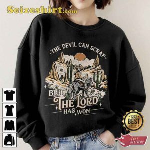 The Devil Can Scrap But The Lord Has Won Shirt