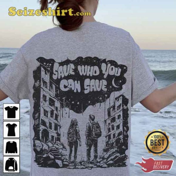 The Last Of Us Save Who You Can Graphic Tee Shirt